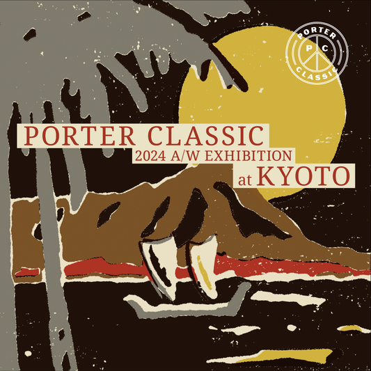 PORTER CLASSIC 2024 A/W EXHIBITIONのご案内